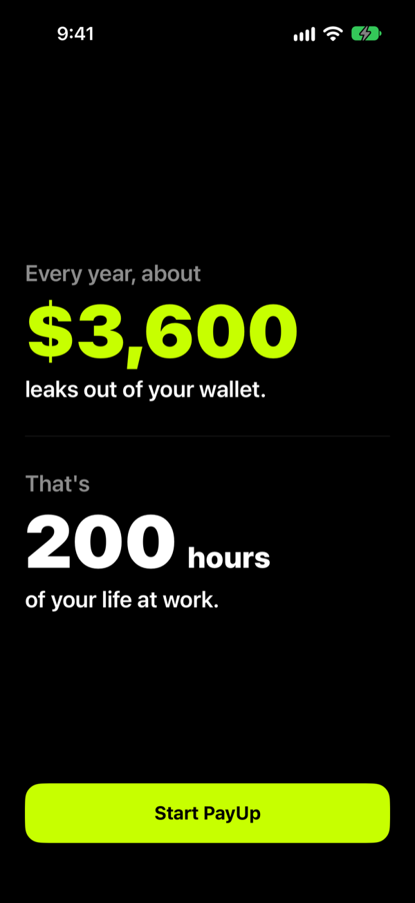 Onboarding result: about $3,600 a year leaks out of your wallet, 200 hours of work